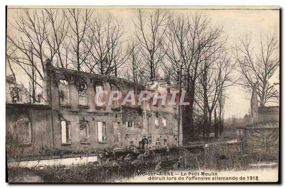 CPA Vic Sur Aisne Le petit Moulin detruit lors de l'offensive allemande de 1918 Militaria 