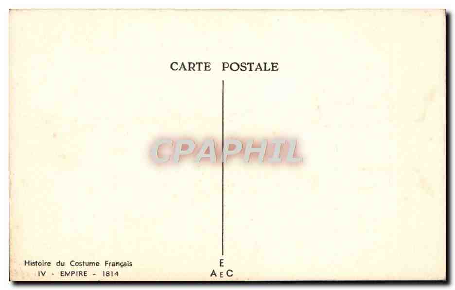 CPA Histoire Du Costume Francais Empire 1814 — Rückseite