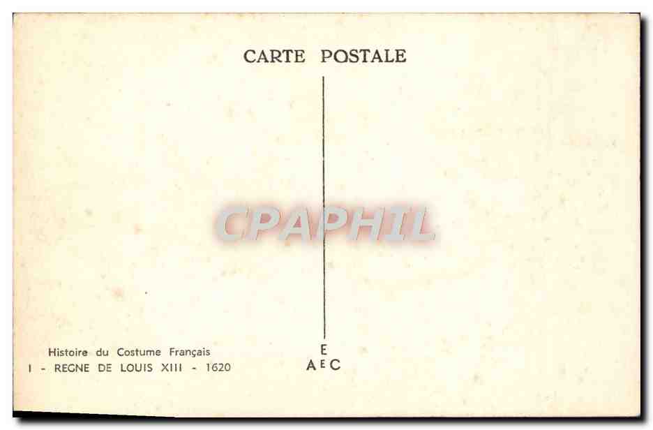 CPA Histoire Du Costume Francais Regne de Louis XIII 1620 Mousquetaire — Rückseite