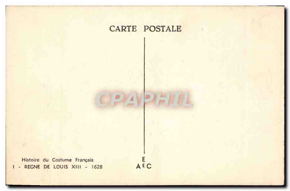 CPA Histoire Du Costume Francais Regne de Louis XIII 1628 — Rückseite