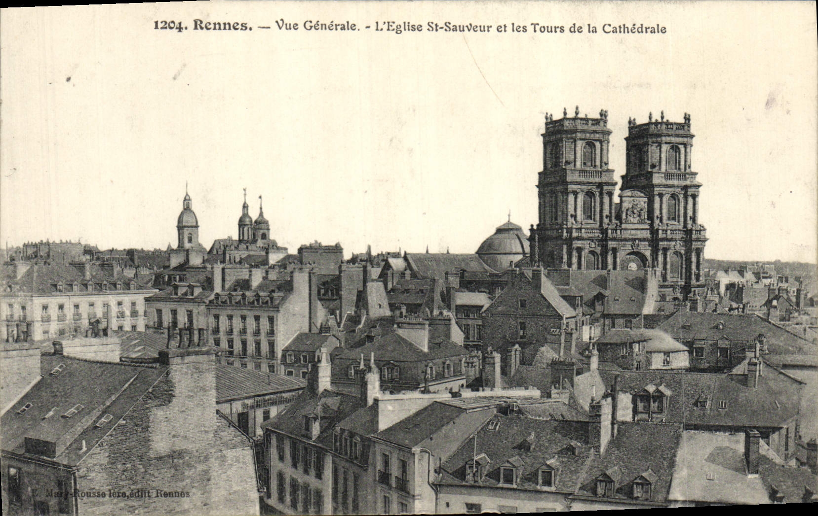 Rennes — Vue Générale — L'Église St-Sauveur et les Tours de la Cathédrale — Mary-Rousseo édit Rennes