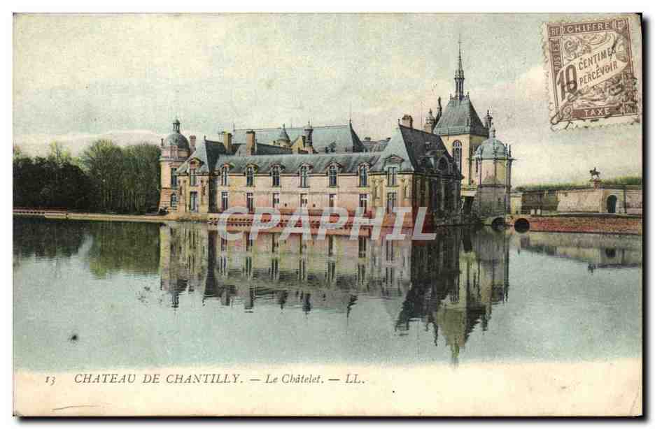 Château de Chantilly — Le Châtelet — LL.
