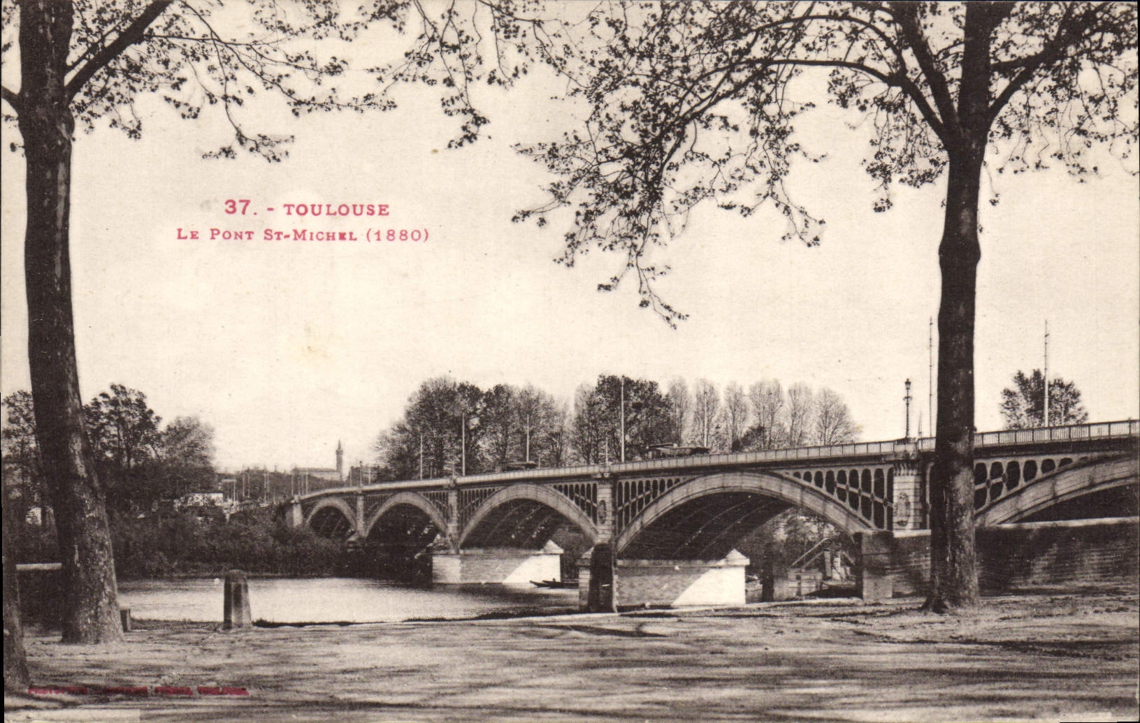 Le Pont Saint-Michel — Toulouse (1880) — éditeur non identifié, n° de série 37