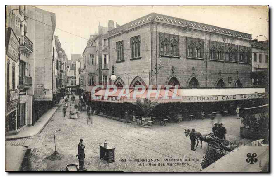 CPA Perpignan Place de la Loge et la Rue des Marchands Grand Cafe de France