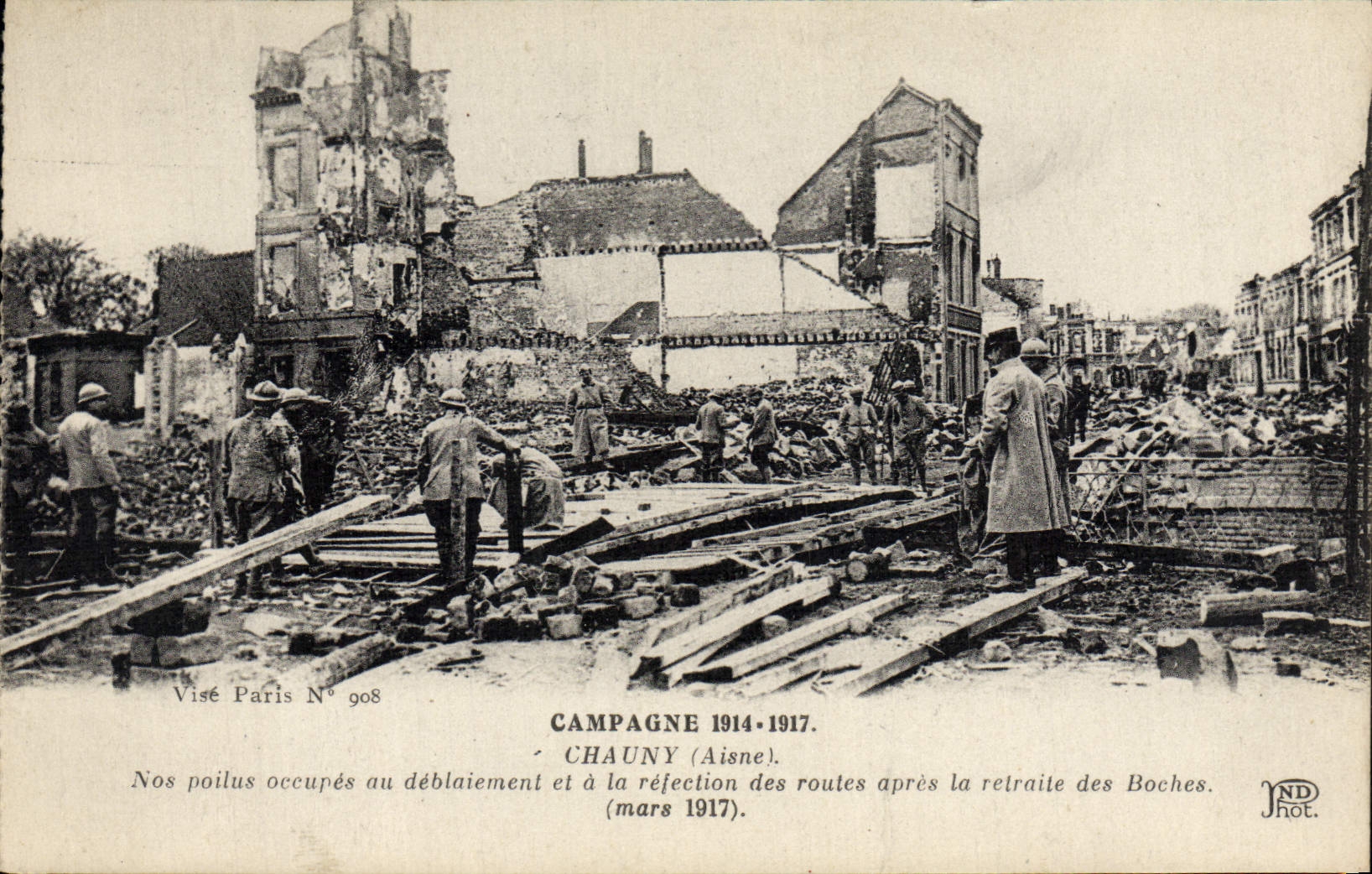 Chauny (Aisne) — déblaiement et réfection des routes après la retraite des Boches — mars 1917 — Visé Paris N° 908