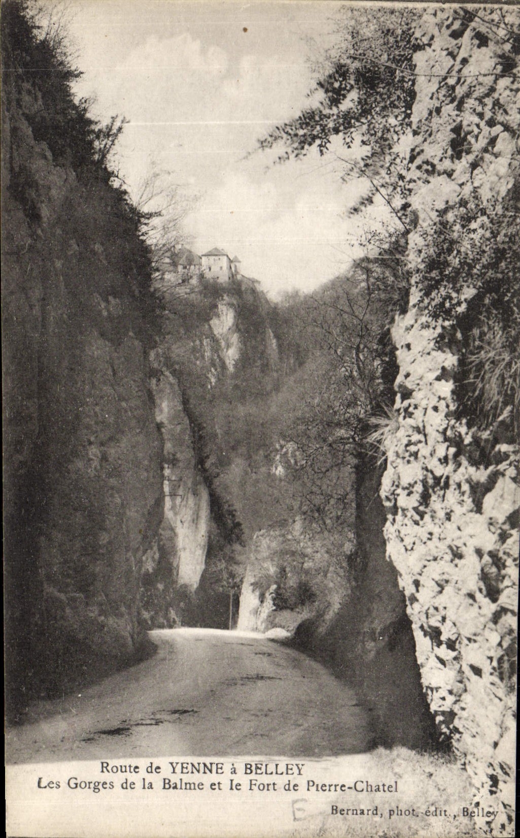 Les Gorges de la Balme et le Fort de Pierre-Châtel — Route de Yenne à Belley — Bernard, phot. édit., Belley
