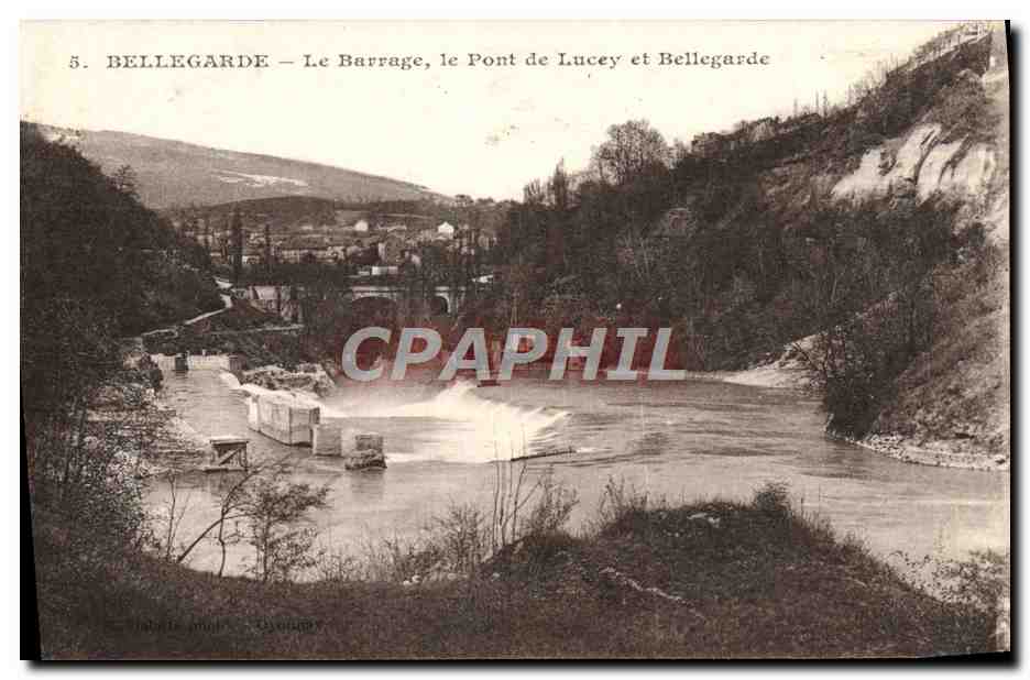 Bellegarde — Der Staudamm, die Brücke von Lucey und Bellegarde — Édition Cyclon
