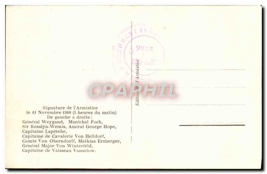 CPA Signature de l'Armistice le 18 Novembre 1918 Militaria Weygand Marechal Foch  — Rückseite