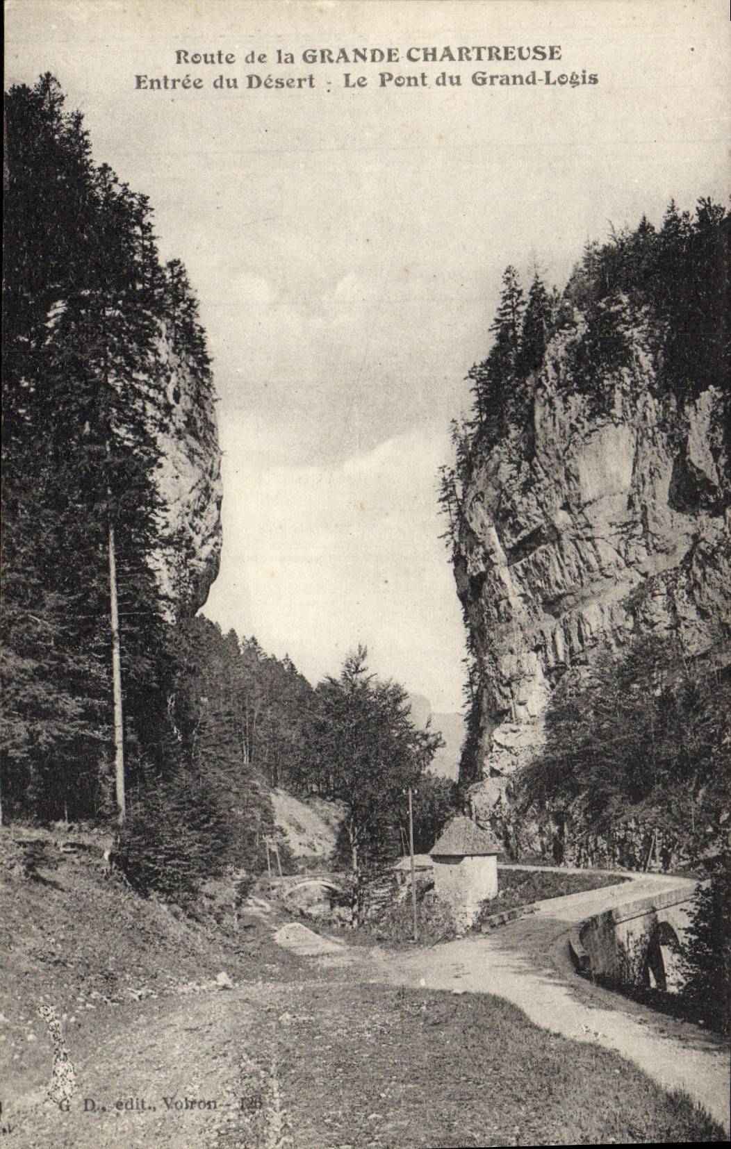 Route de la GRANDE CHARTREUSE — Entrée du Désert : Le Pont du Grand-Logis — G. D., édit. Volron - 723