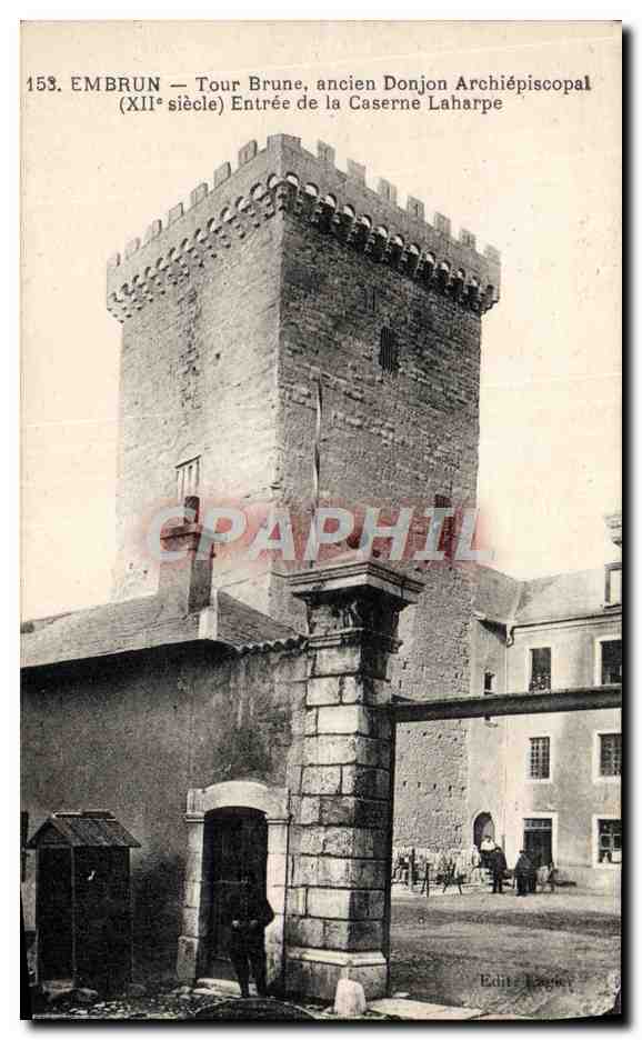CPA Embrun Tour Brune Ancien Donjon Archiepiscopal Entree de la caserne Laharpe Militaria 