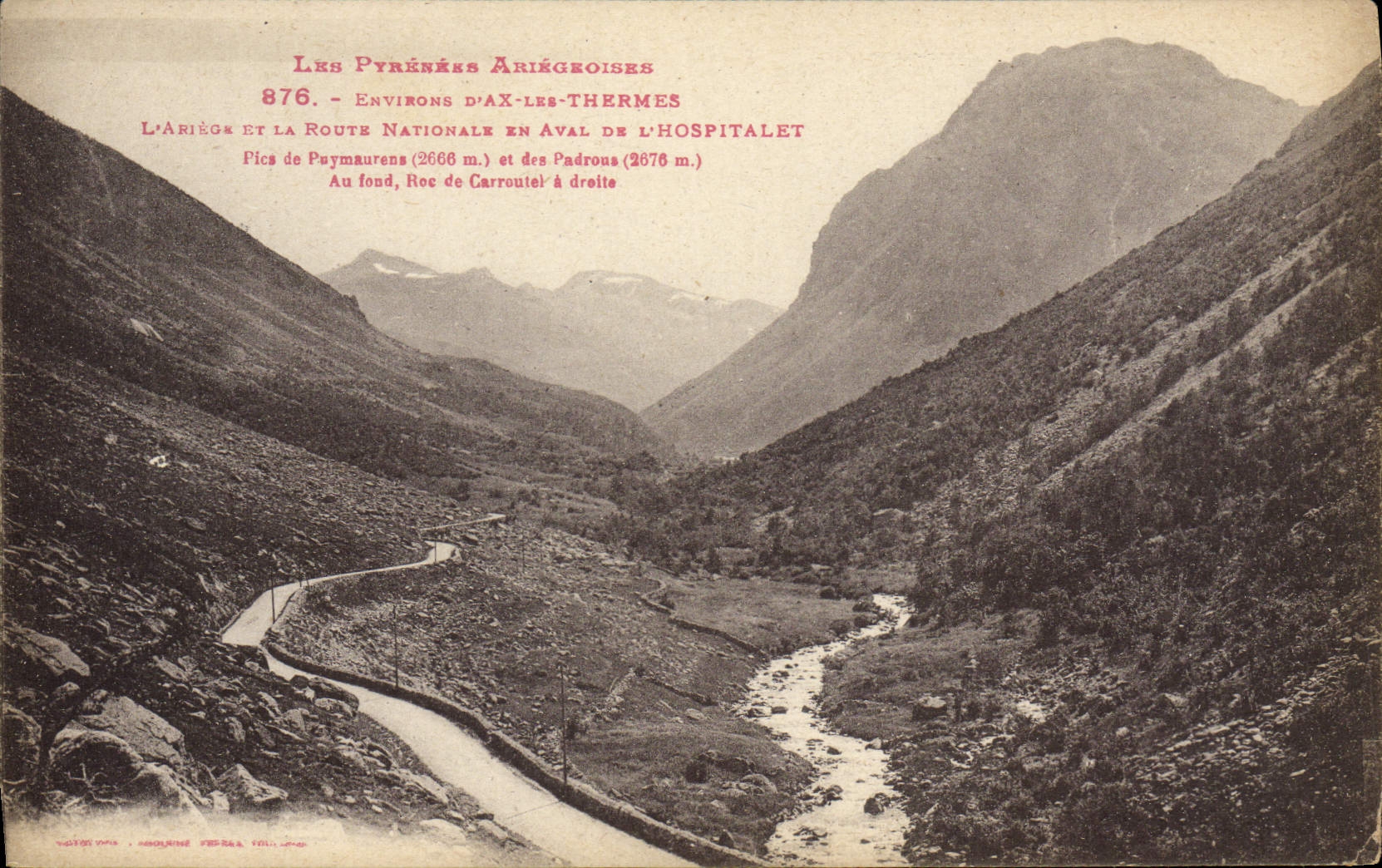 Les Pyrénées Ariégeoises — L'Ariège et la Route Nationale en aval de L'Hospitalet — Fics de Puymaurens (2666 m.) et des Padrous (2676 m.) — éditeur VICTOR VERA, n° 876
