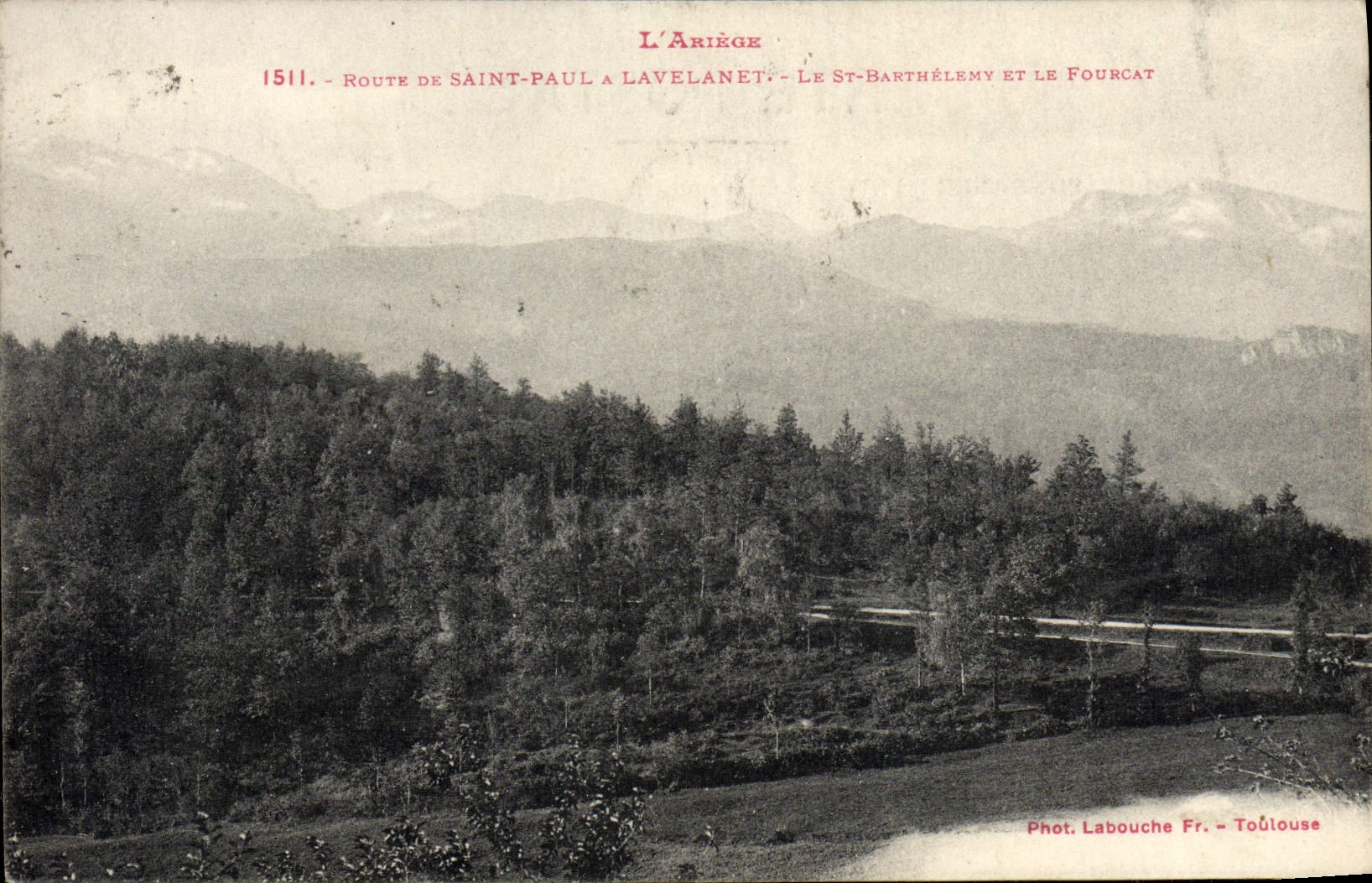 Route de Saint-Paul à Lavelanet — Le St-Barthélemy et Le Fourcat — L'Ariège — Phot. Labouche Fr. — Toulouse