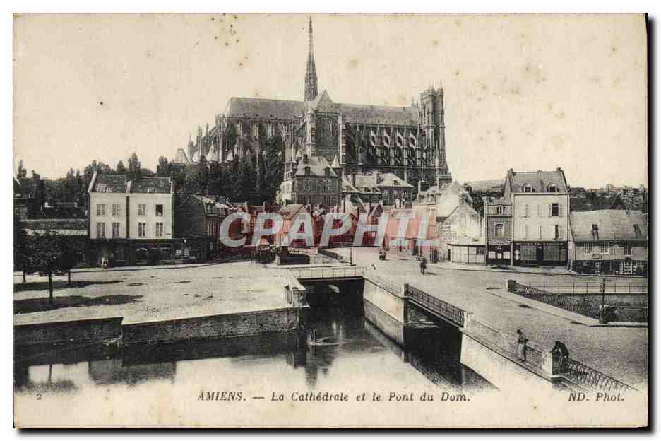 CPA Amiens La Cathedrale et le Pont du Dom