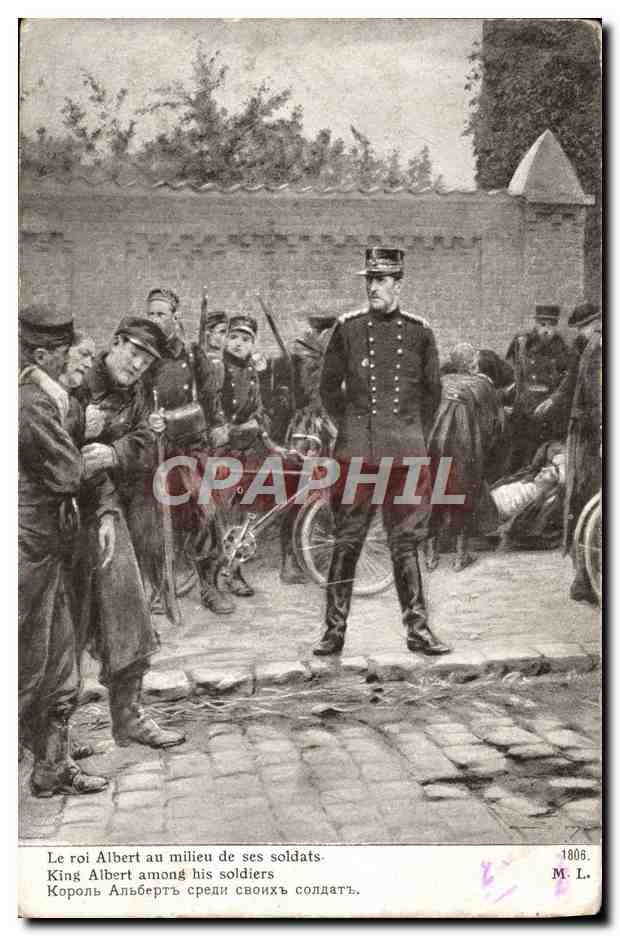 CPA Le Roi Albert Au Milieu De Ses Soldats Militaria