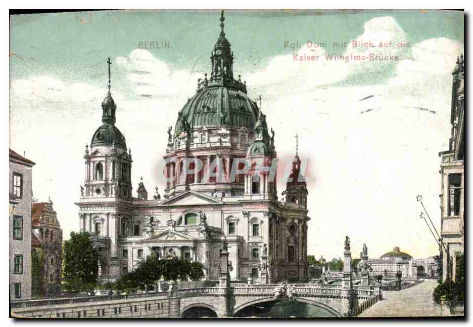 CPA Berlin Kgl Dom mit Blick aud fie Kaiser Wilhelms Brucke 