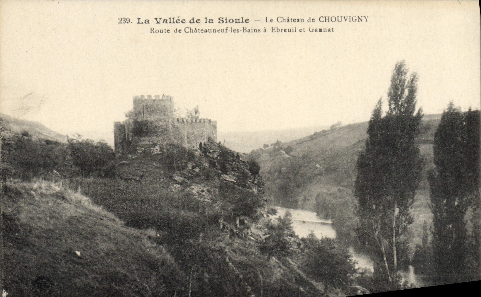 La Vallée de la Sioule — Le Château de CHOUVIGNY — Route de Châteauneuf-les-Bains à Ebreuil et Gannat