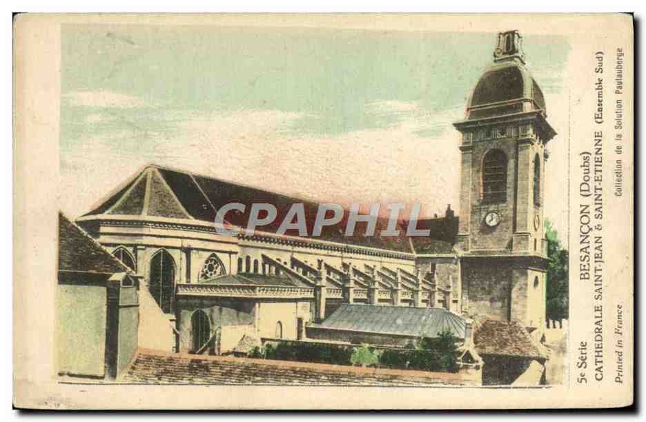 BESANÇON (Doubs) — Cathédrale Saint-Jean & Saint-Etienne (Ensemble Sud) — collection de la Solution Paplauberge