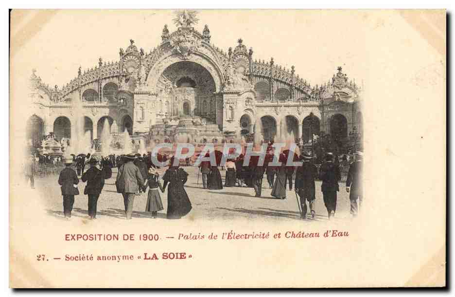 Exposition de 1900 — Palais de l'Électricité et Château d'Eau — Société anonyme « LA SOIE »