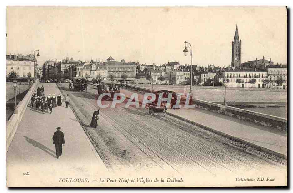 CPA Toulouse Le Pont Neuf et l'Eglise de la Dalbade Tramway Religieuses