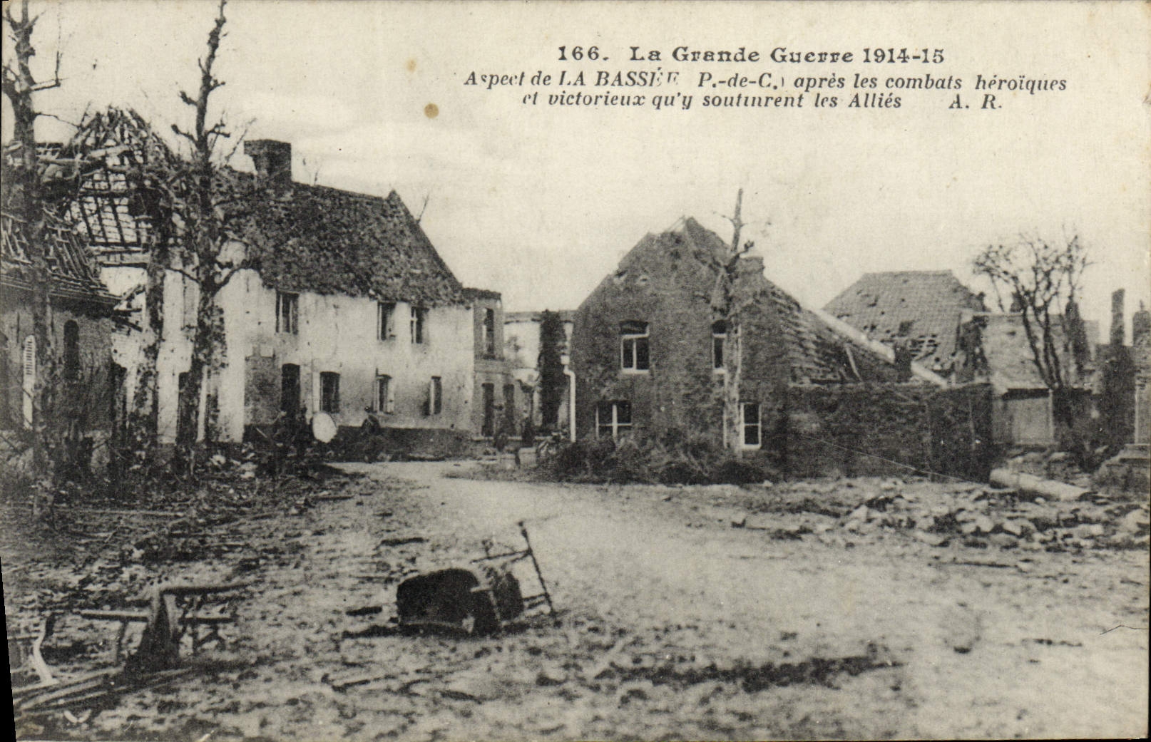 La Bassée — Aspect après les combats héroïques et victorieux des Alliés — A.R. n°166
