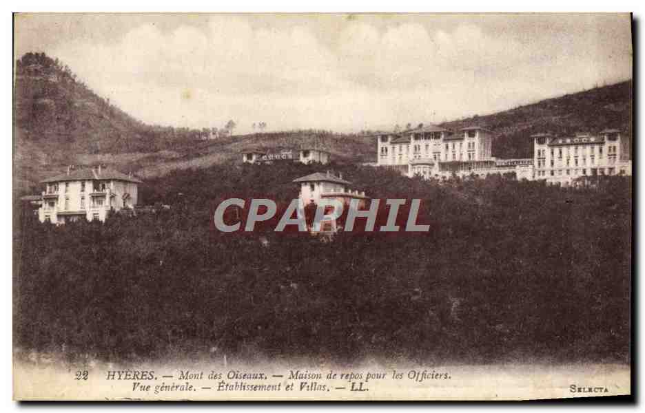 Hyères — Mont des Oiseaux — Maison de repos pour les Officiers — Vue générale — Établissement et Villas — Selecta