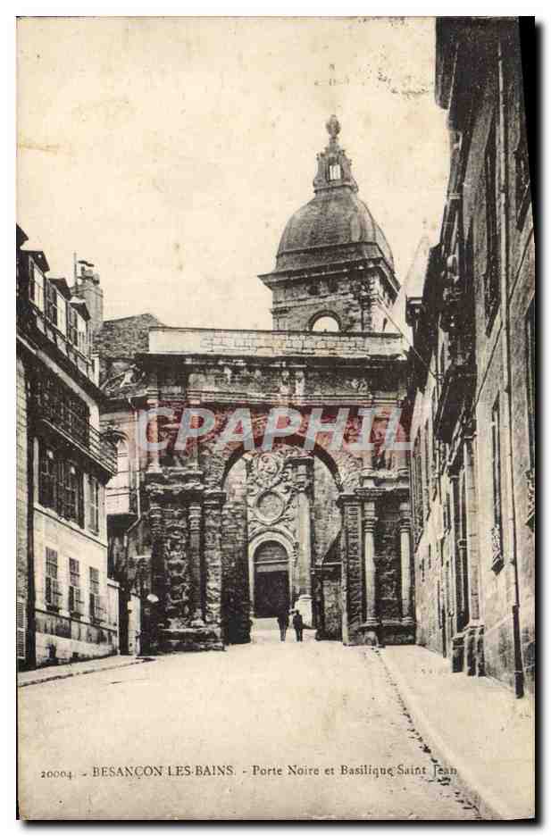 CPA Besancon Les Bains Porte Noire et Basilique Saint Jean