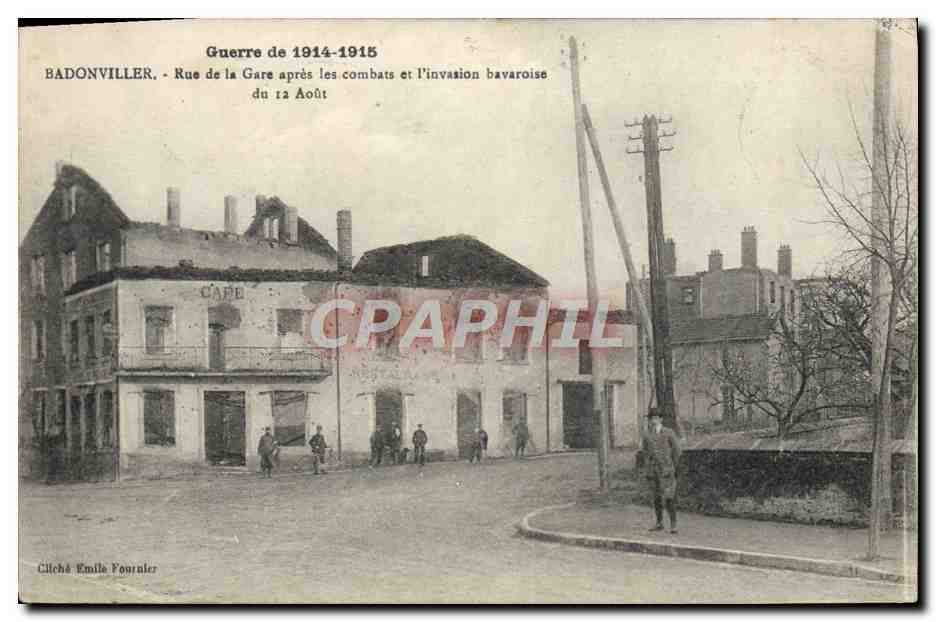 CPA Guerre Badonviller Rue De La Gare Apres Les Combats et l'invasion bavaoise Militaria