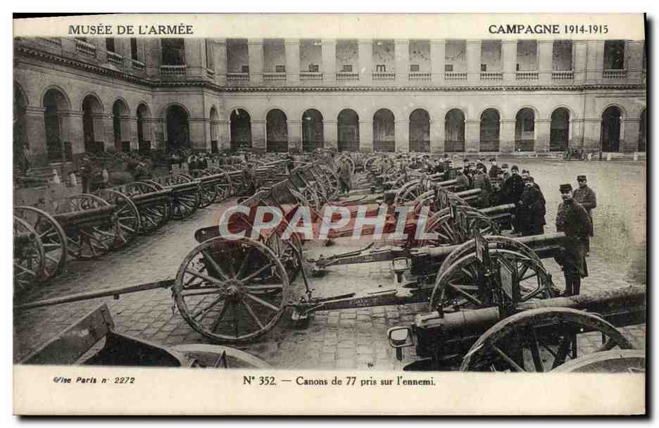 CPA Campagne 1914 1915 Musee De L'Armee canons de 77 pris a l'ennemi Militaria 