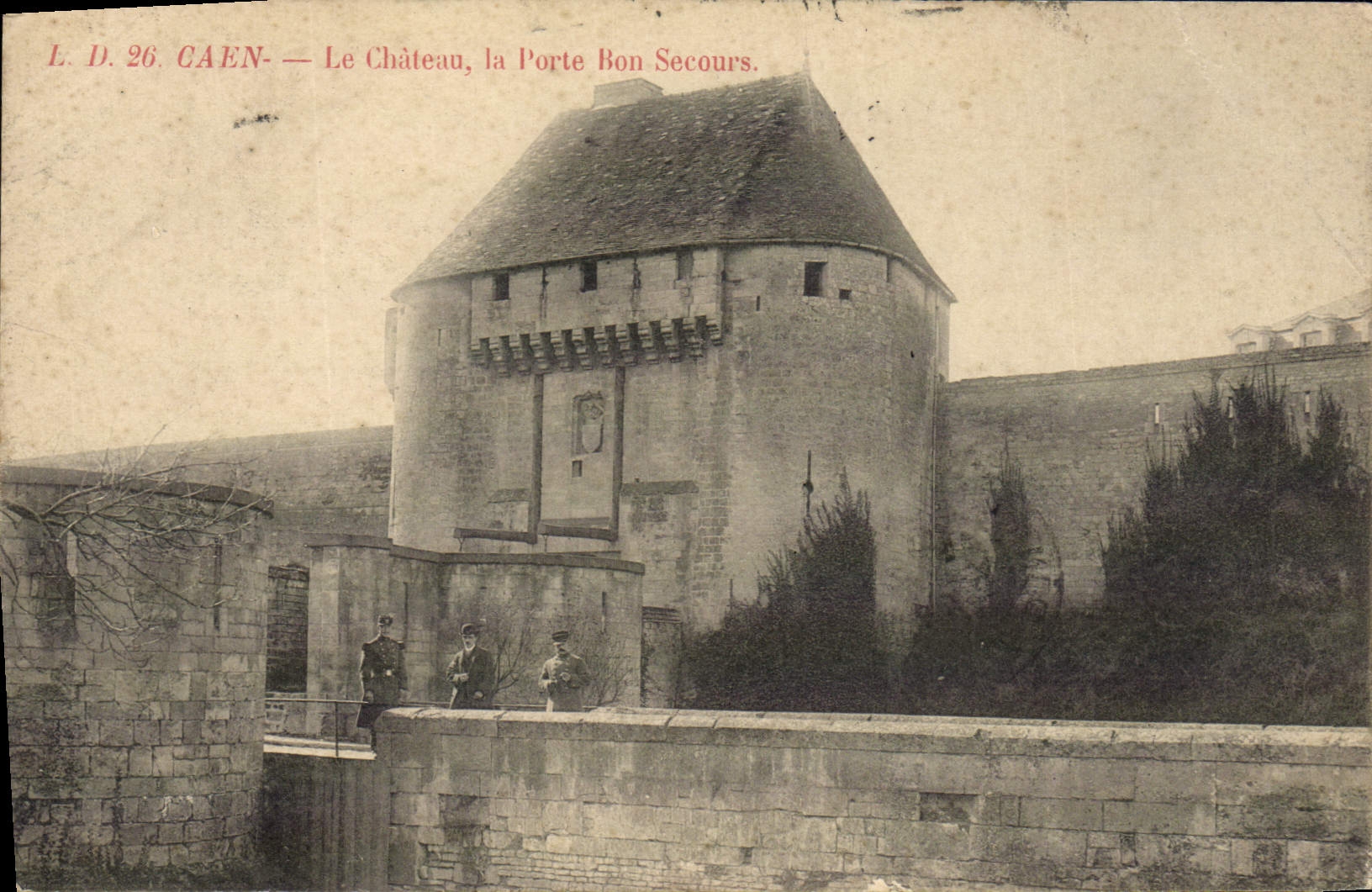 CPA Caen Le Chateau la Porte Bon Secours Soldats Militaria