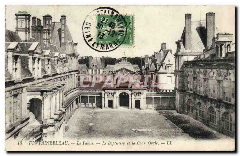 Fontainebleau — Le Palais. — Le Baptisterie et la Cour Ovale. — LL.