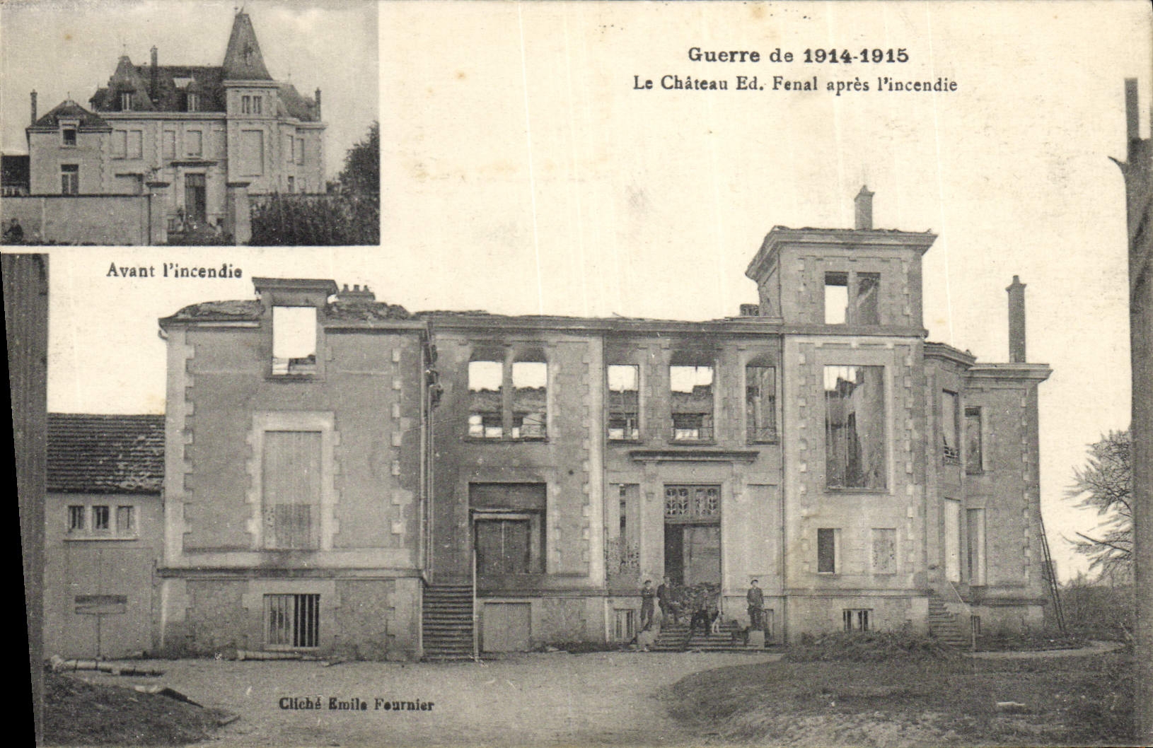 Château Ed. Fenal — avant et après l'incendie de la Guerre 1914-1915 — Cliché Emile Fournier