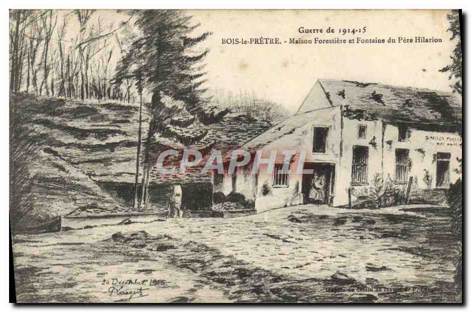 Bois-le-Prêtre - Maison Forestière et Fontaine du Père Hilarion — Guerre de 1914-15