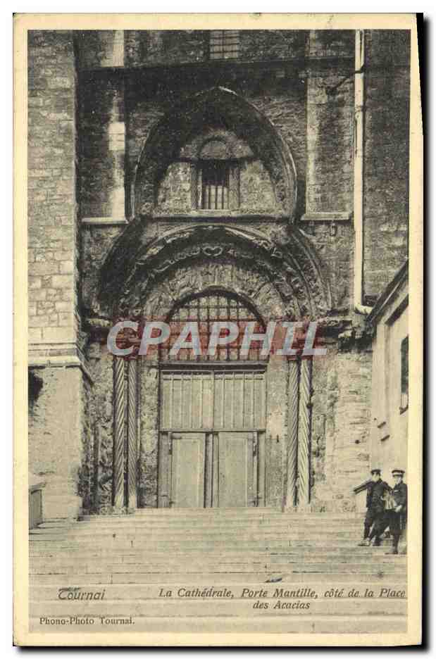 CPA Tournai La Cathedrale Porte Mantille Cote de la Place des Acacias