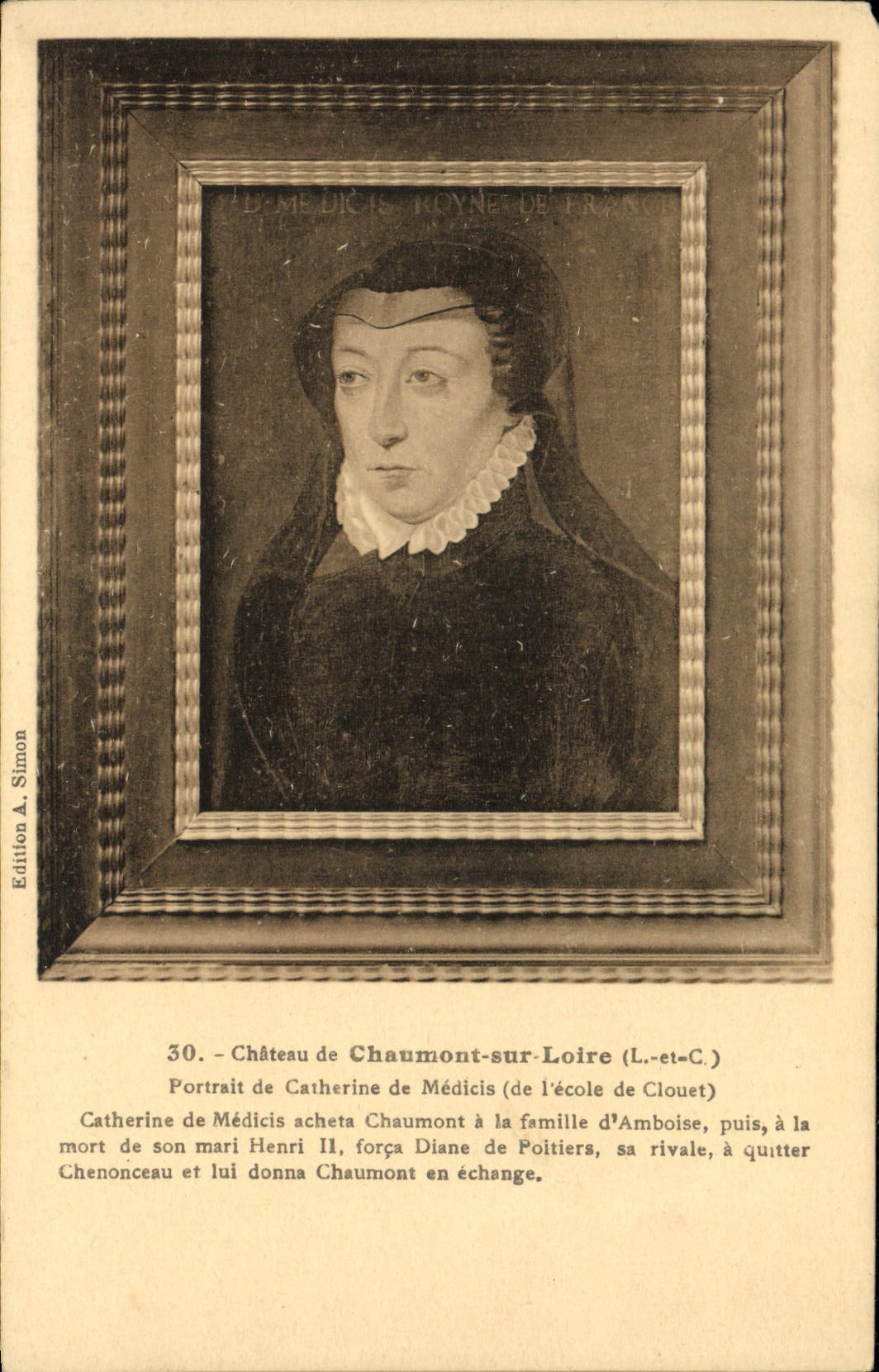 Château de Chaumont-sur-Loire — Portrait de Catherine de Médicis (école de Clouet) — Édition A. Simon, n°30