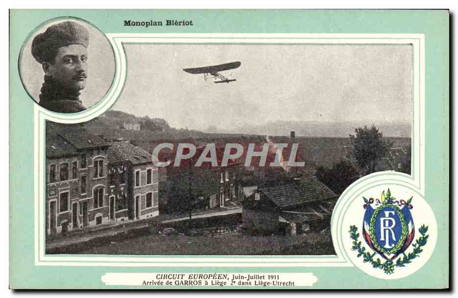 CPA Avion Aviation Monoplan Bleriot Circuit europeen Juin Juillet 1911 Arrivee de Garros a Liege Utrecht 