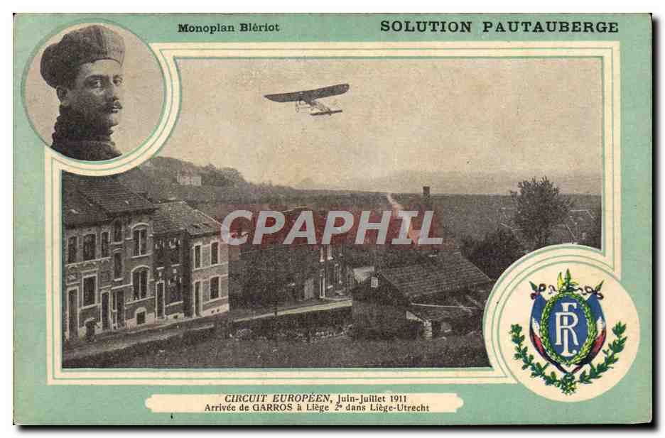 CPA Avion Aviation Monoplan Bleriot Pauteuberge Circuit europeen Juin Juillet 1911 Arrivee de Garros a Liege 