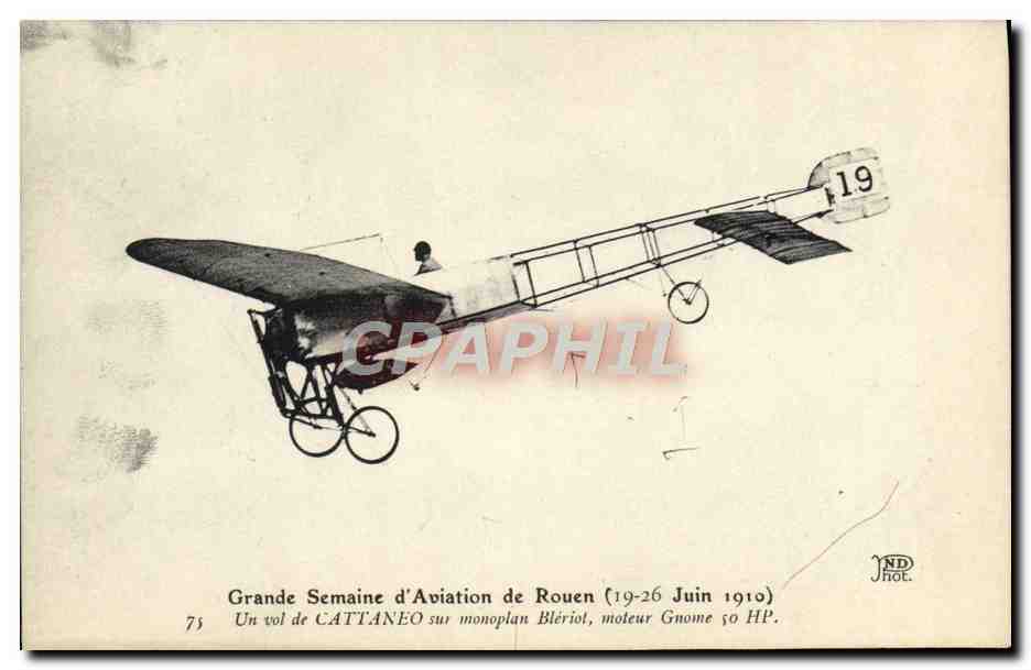 CPA Avion Aviation Grande semaine d'aviation de Rouen Un vol de Cattaneo sur monoplan Bleriot moteur Gnome 