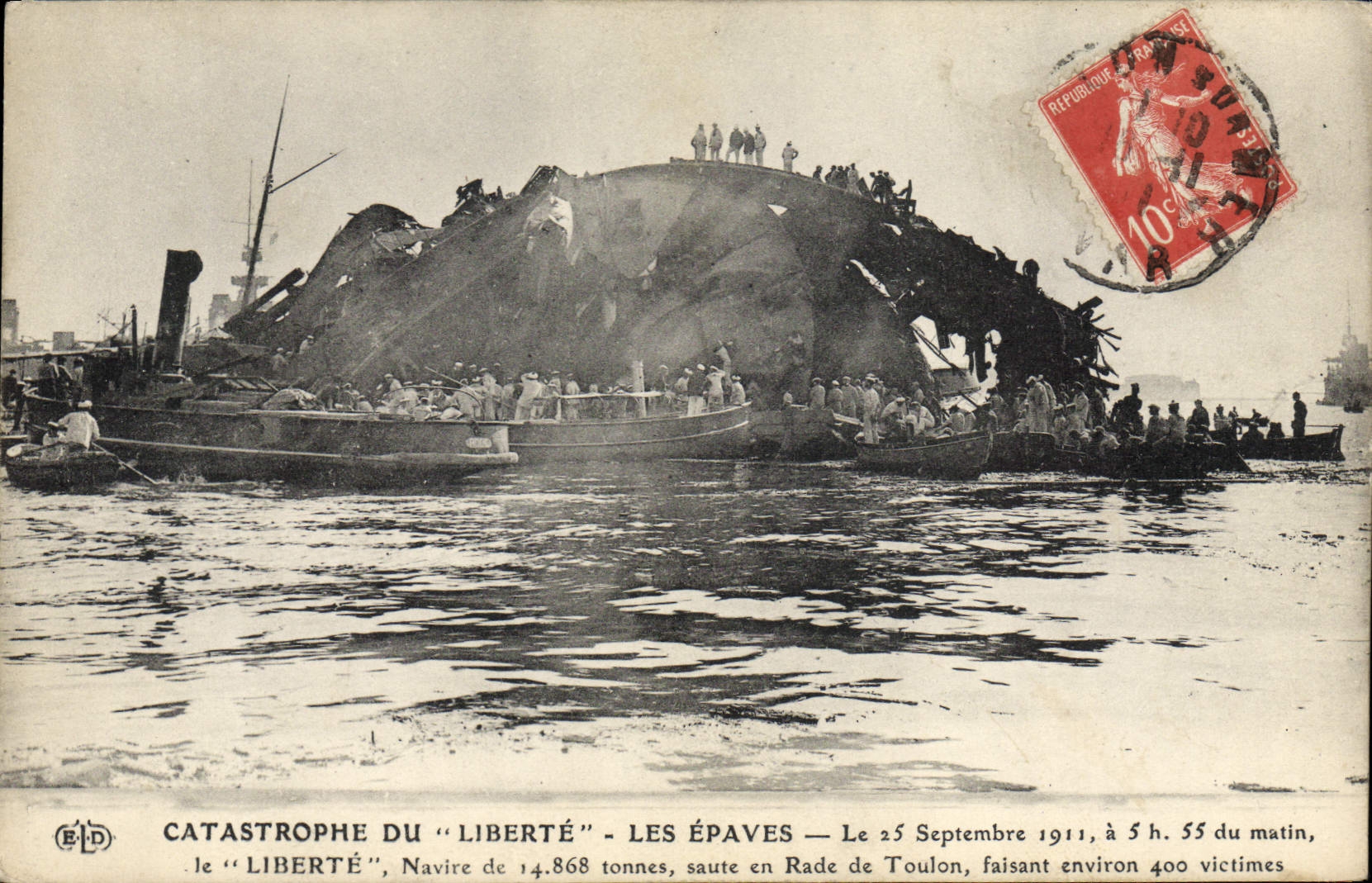 Catastrophe du "Liberté" — Les épaves — Le 25 Septembre 1911, à 5 h. 55 du matin, le "Liberté", navire de 14.868 tonnes, saute en Rade de Toulon, faisant environ 400 victimes — Éditeur ELD