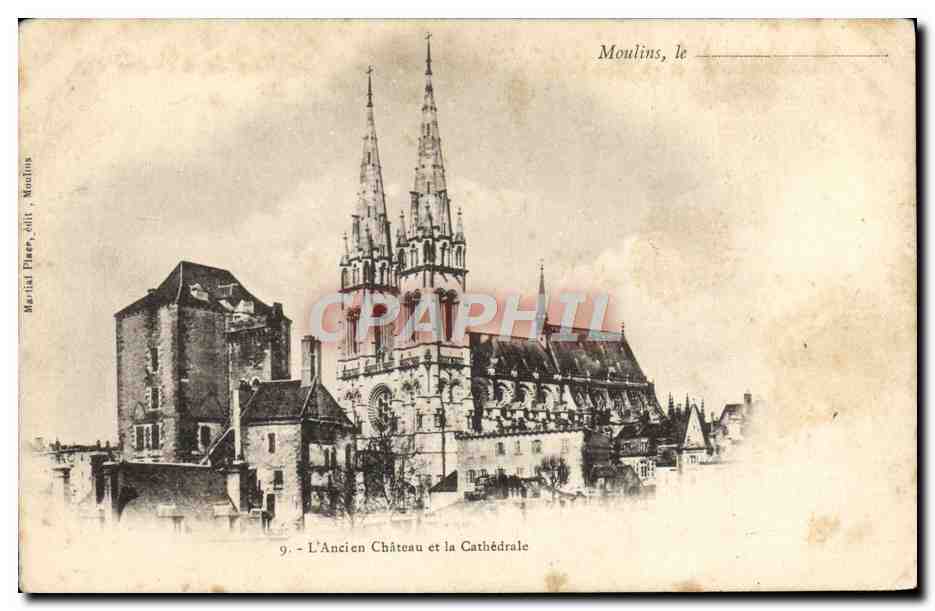 CPA Moulins Le L'Ancien Chateau Et La Cathedrale