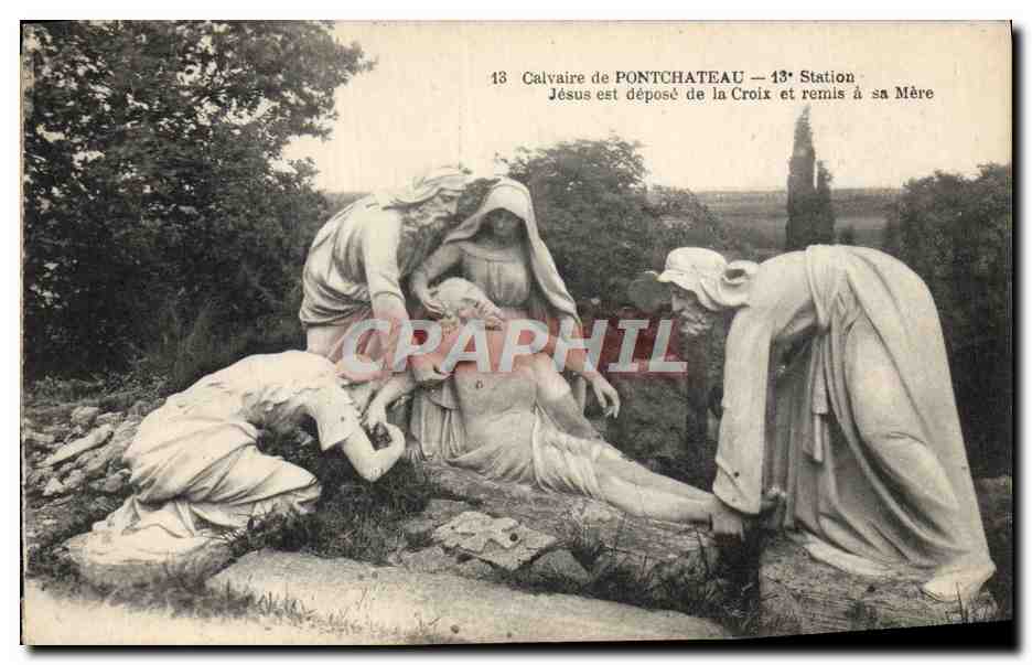 CPA Calvaire De Pontchateau 13eme station Jesus est depose de sa croix et remis a sa mere