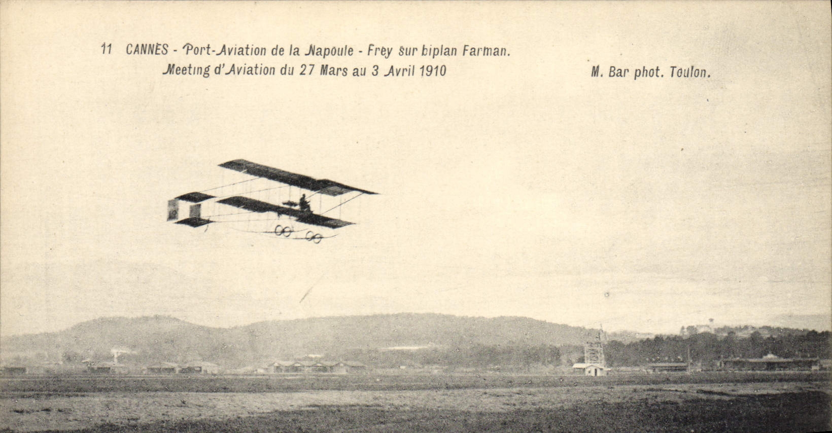 CPA Avion Aviation Cannes Port Aviation de la Napoule Frey sur biplan Farman Meeting d'aviation 27 mars au 3 avril 1910