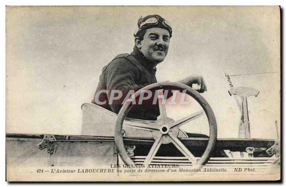 L'Aviateur Labouchère au poste de direction d'un Monoplan Antoinette — Les Grands Aviateurs, série 424, ND Phot.