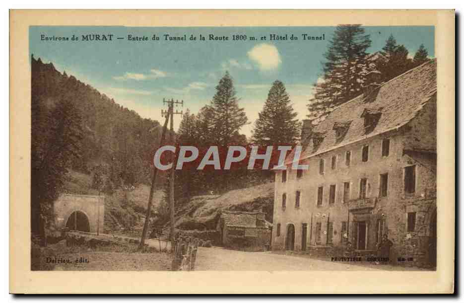 CPA Environs De Murat Entree Du Tunnel De La Route et hotel du Tunnel