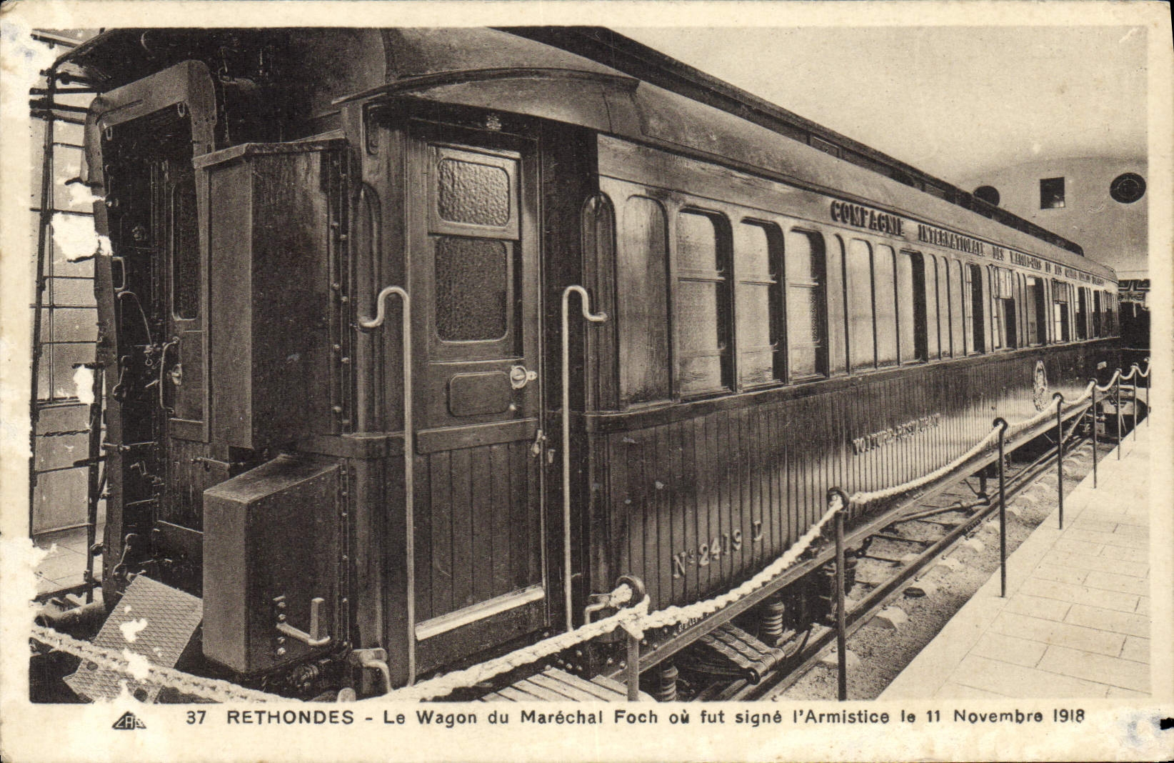Rethondes - Le Wagon du Maréchal Foch où fut signé l'Armistice le 11 Novembre 1918