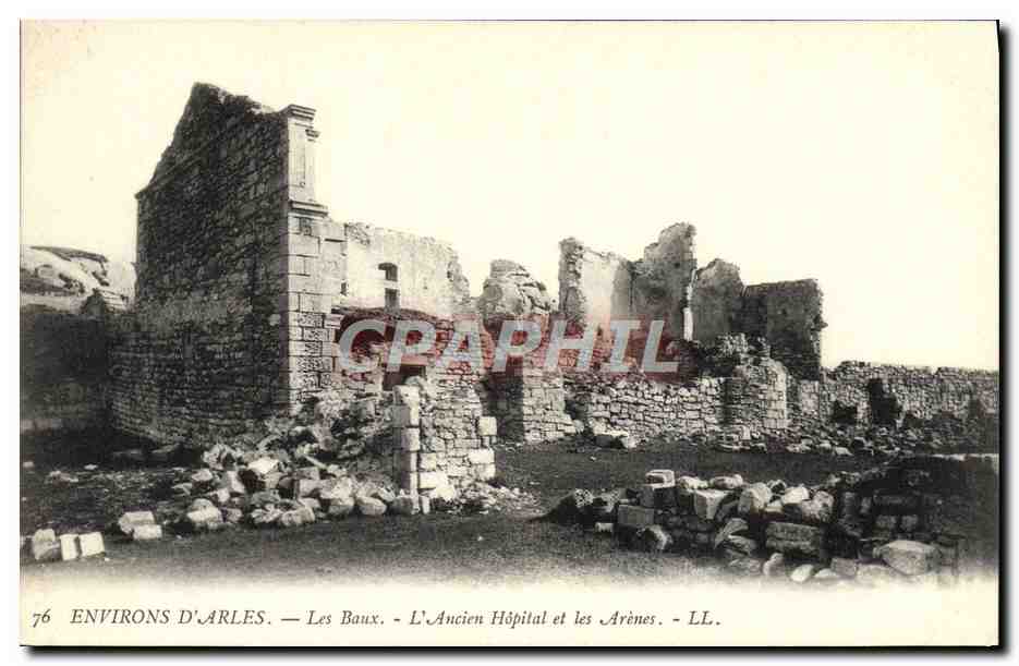 CPA Environs D'Arles Les Baux L'Ancien Hopital Et Les Arenes