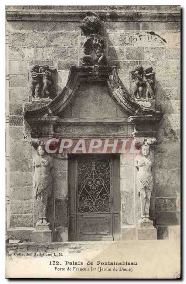 Palais de Fontainebleau — Porte de François Ier (Jardin de Diane) — Collection Artistique L. M., n° 172