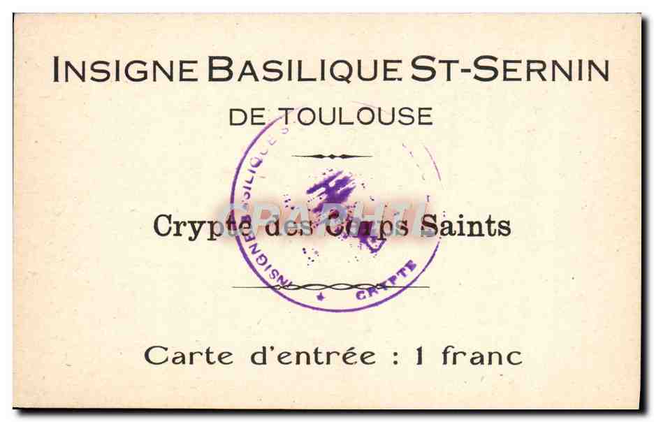 CPA carte d'entree Toulouse Basilique St Sernin Crypte des Corps Saints  — Verso