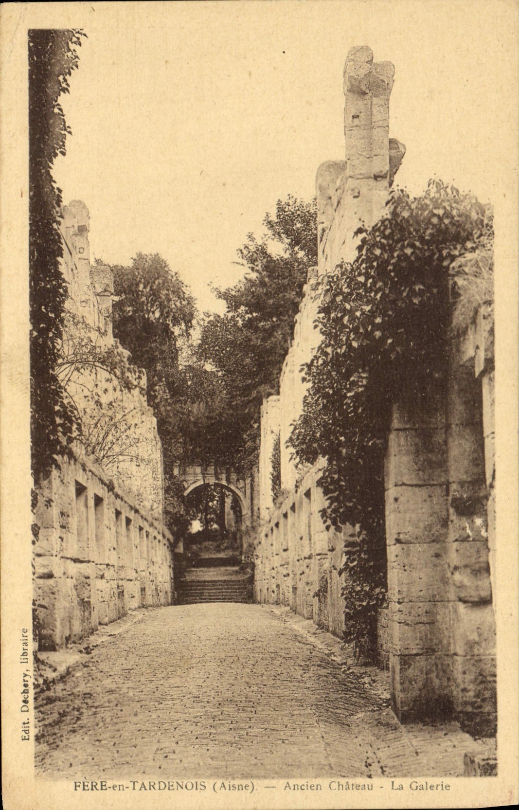 FÈRE-EN-TARDENOIS (Aisne) — Ancien Château - La Galerie — Edit. Dèchery libraire