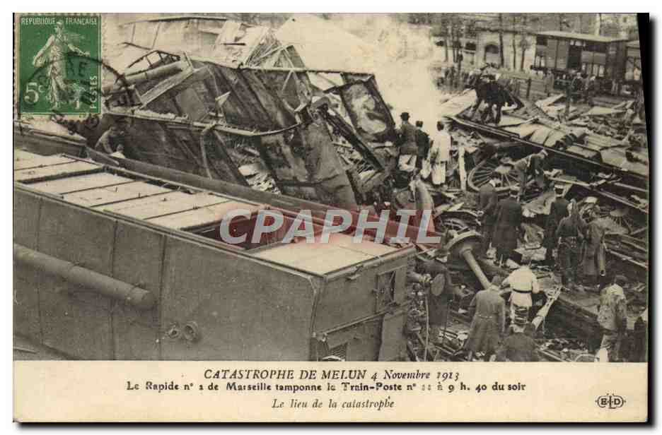 CPA Train Catastrophe de Melun 4 novembre 1913 Le rapide n°2 de Marseille tamponne le Train Poste Le lieu catastrophe 