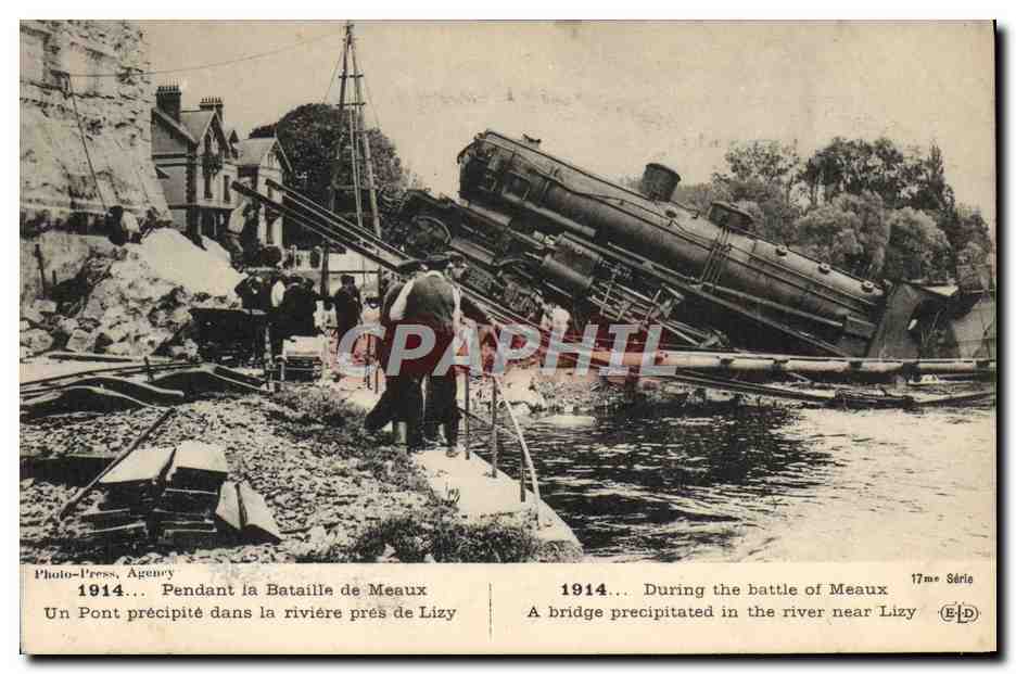 CPA Train Pendant la bataille de Meaux Un pont precipite dans la riviere de Lizy 